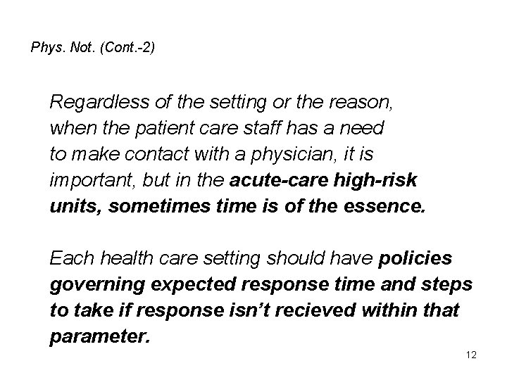 Phys. Not. (Cont. -2) Regardless of the setting or the reason, when the patient