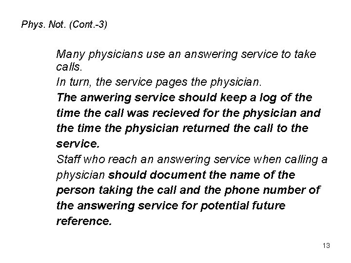 Phys. Not. (Cont. -3) Many physicians use an answering service to take calls. In