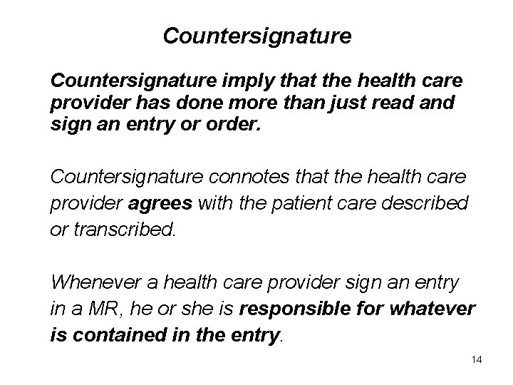 Countersignature imply that the health care provider has done more than just read and