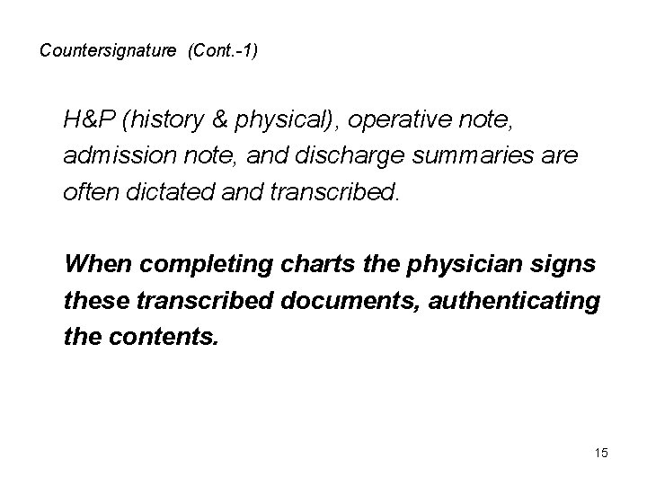 Countersignature (Cont. -1) H&P (history & physical), operative note, admission note, and discharge summaries