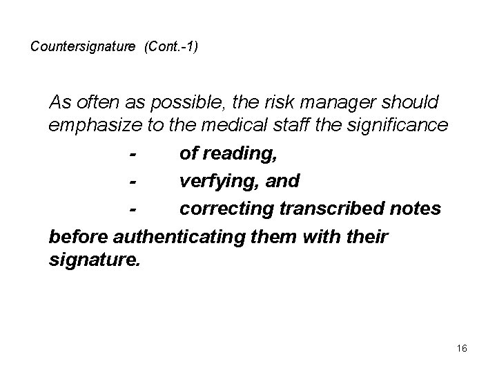 Countersignature (Cont. -1) As often as possible, the risk manager should emphasize to the