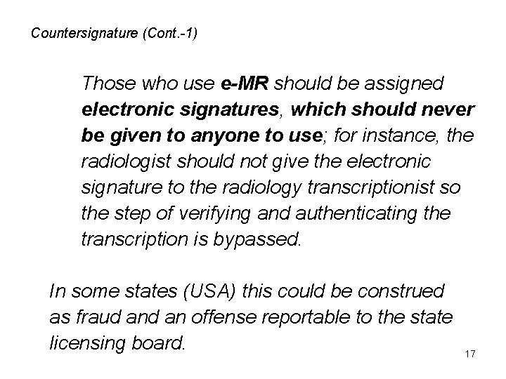 Countersignature (Cont. -1) Those who use e-MR should be assigned electronic signatures, which should