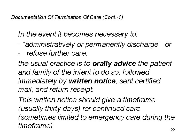 Documentation Of Termination Of Care (Cont. -1) In the event it becomes necessary to: