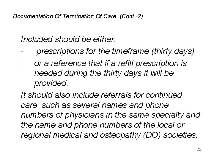 Documentation Of Termination Of Care (Cont. -2) Included should be either: prescriptions for the