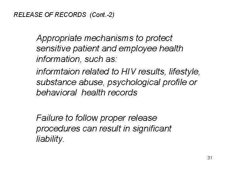 RELEASE OF RECORDS (Cont. -2) Appropriate mechanisms to protect sensitive patient and employee health