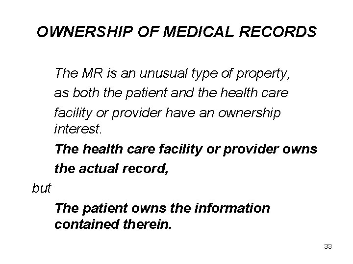 OWNERSHIP OF MEDICAL RECORDS The MR is an unusual type of property, as both