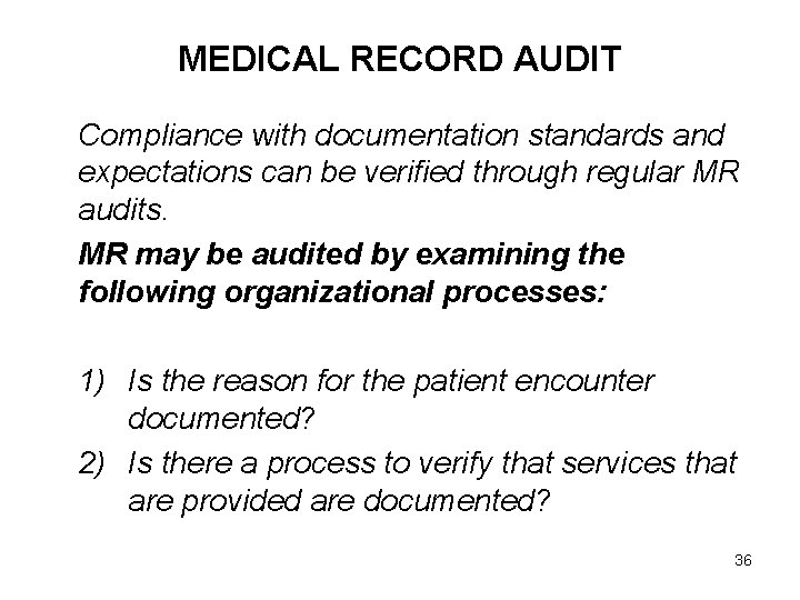 MEDICAL RECORD AUDIT Compliance with documentation standards and expectations can be verified through regular