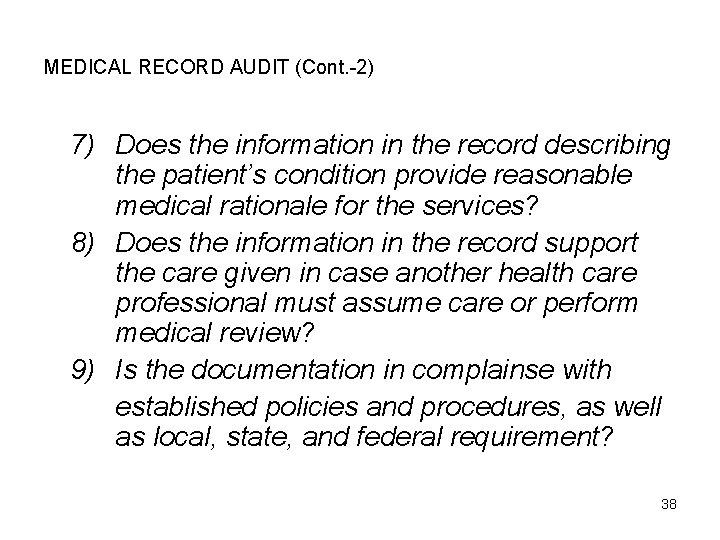 MEDICAL RECORD AUDIT (Cont. -2) 7) Does the information in the record describing the