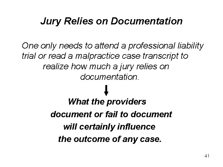 Jury Relies on Documentation One only needs to attend a professional liability trial or