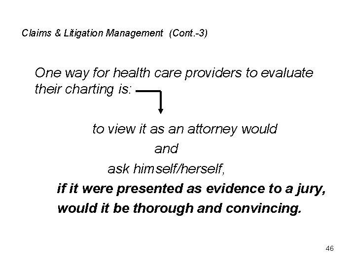 Claims & Litigation Management (Cont. -3) One way for health care providers to evaluate