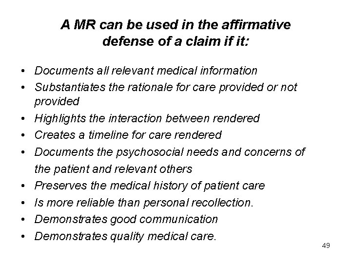 A MR can be used in the affirmative defense of a claim if it: