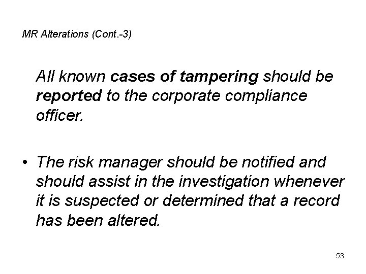 MR Alterations (Cont. -3) All known cases of tampering should be reported to the