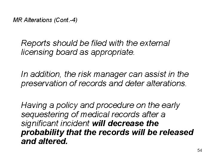 MR Alterations (Cont. -4) Reports should be filed with the external licensing board as