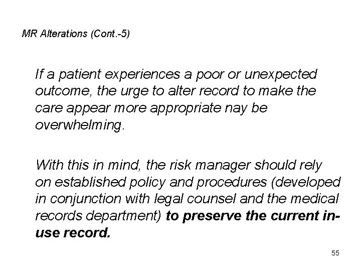 MR Alterations (Cont. -5) If a patient experiences a poor or unexpected outcome, the