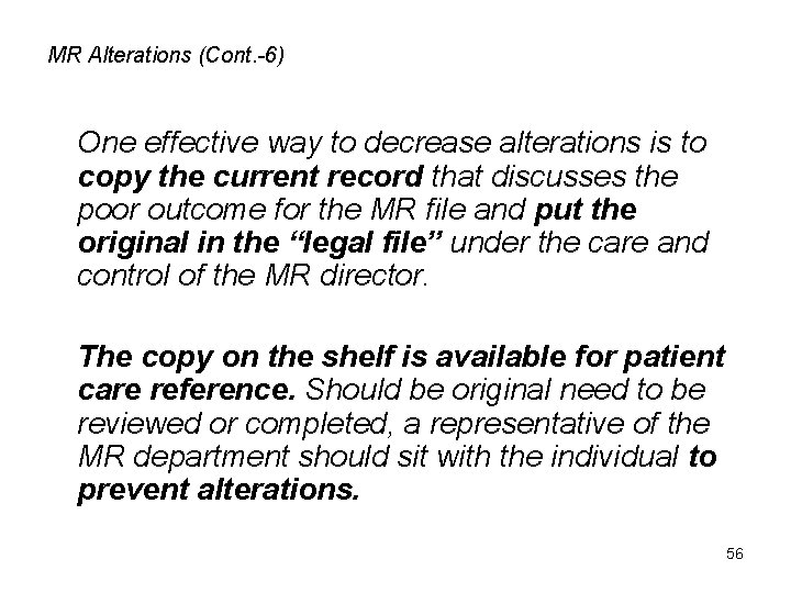 MR Alterations (Cont. -6) One effective way to decrease alterations is to copy the