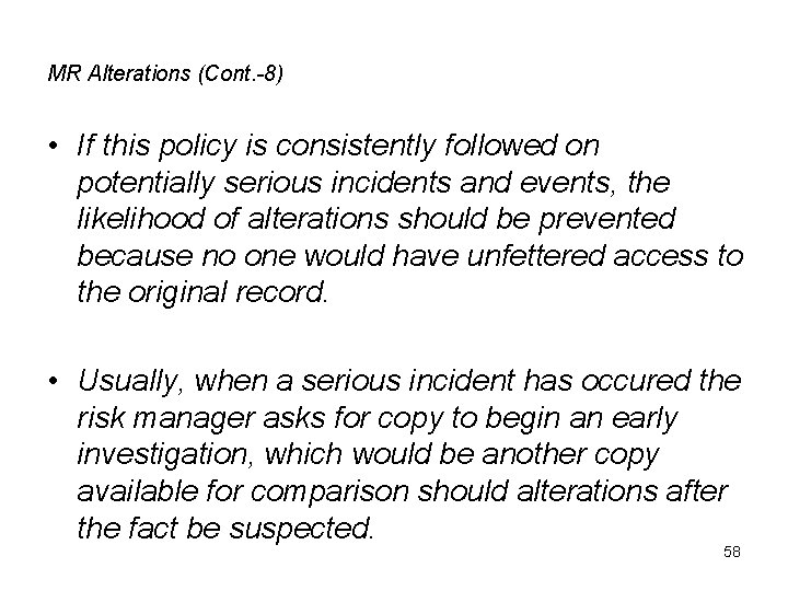 MR Alterations (Cont. -8) • If this policy is consistently followed on potentially serious