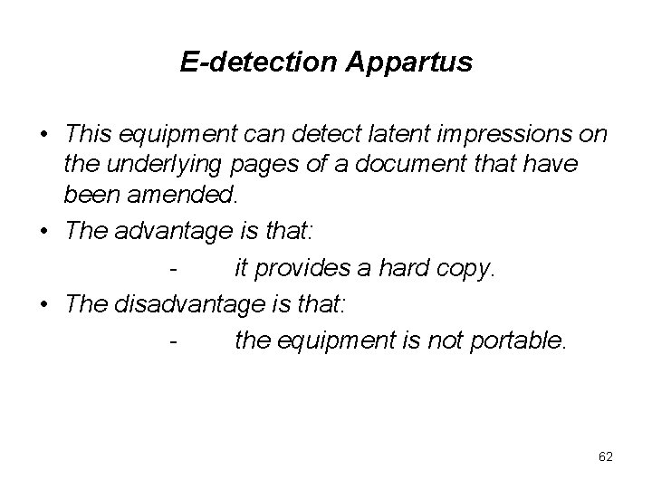 E-detection Appartus • This equipment can detect latent impressions on the underlying pages of