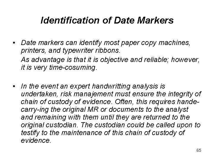 Identification of Date Markers • Date markers can identify most paper copy machines, printers,