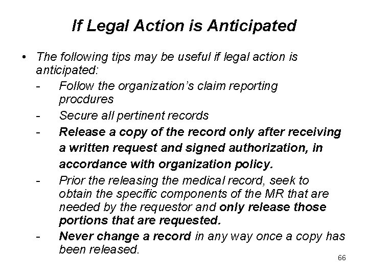 If Legal Action is Anticipated • The following tips may be useful if legal