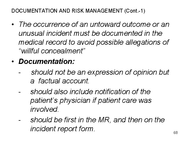 DOCUMENTATION AND RISK MANAGEMENT (Cont. -1) • The occurrence of an untoward outcome or