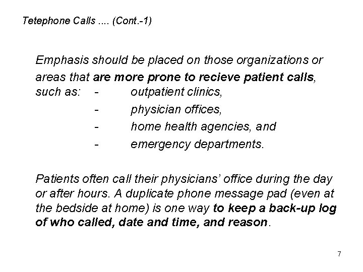 Tetephone Calls. . (Cont. -1) Emphasis should be placed on those organizations or areas