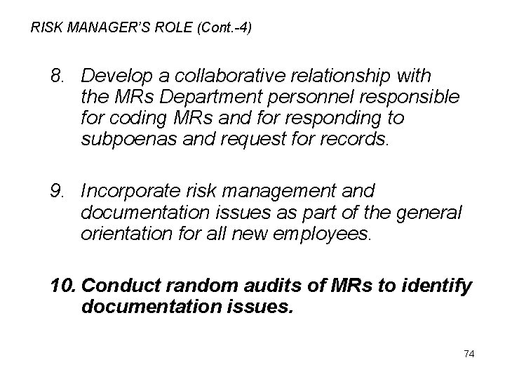 RISK MANAGER’S ROLE (Cont. -4) 8. Develop a collaborative relationship with the MRs Department