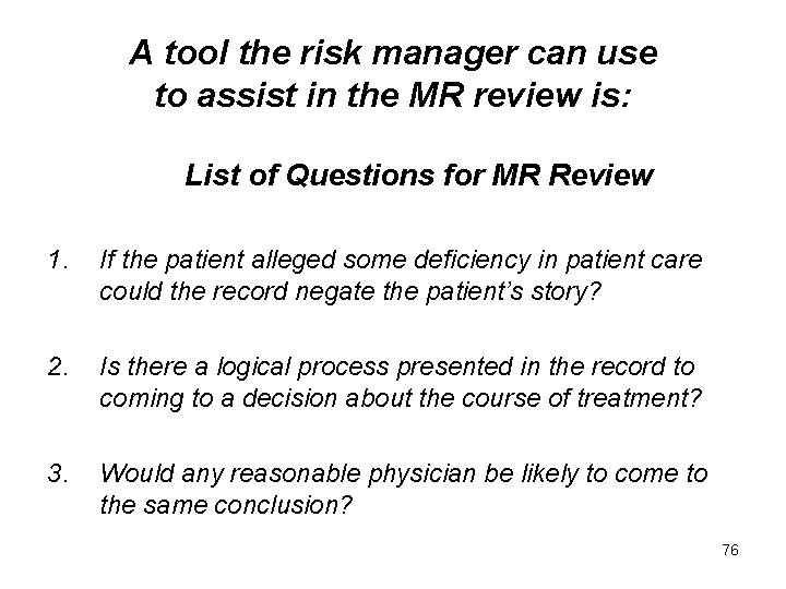 A tool the risk manager can use to assist in the MR review is: