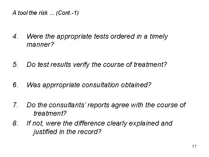 A tool the risk. . . (Cont. -1) 4. Were the appropriate tests ordered