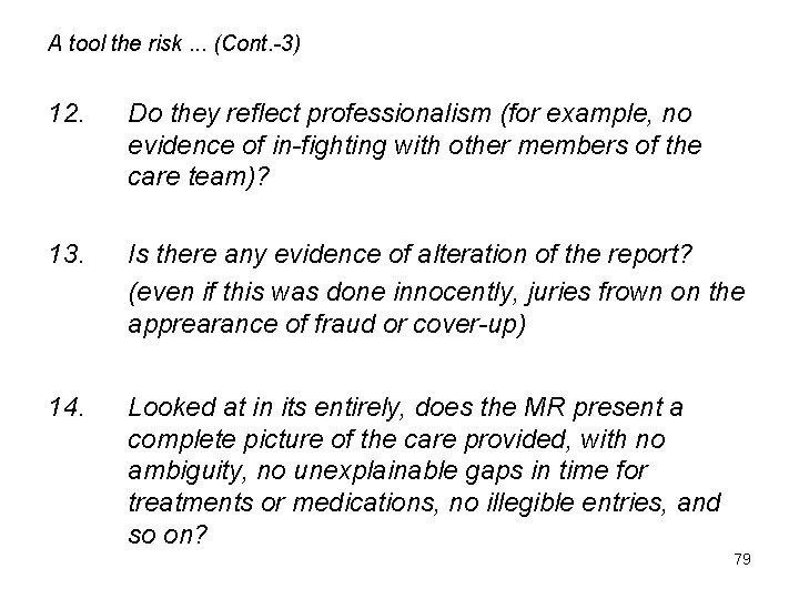 A tool the risk. . . (Cont. -3) 12. Do they reflect professionalism (for