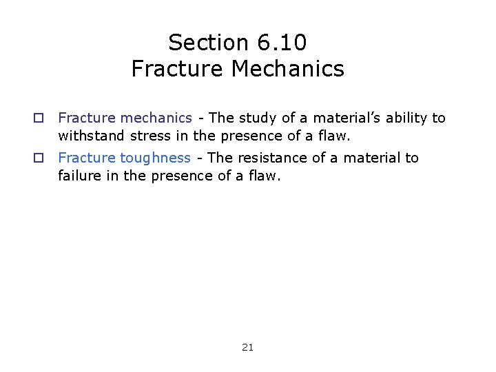 Section 6. 10 Fracture Mechanics o Fracture mechanics - The study of a material’s