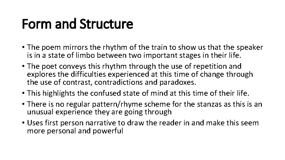 Form and Structure • The poem mirrors the rhythm of the train to show