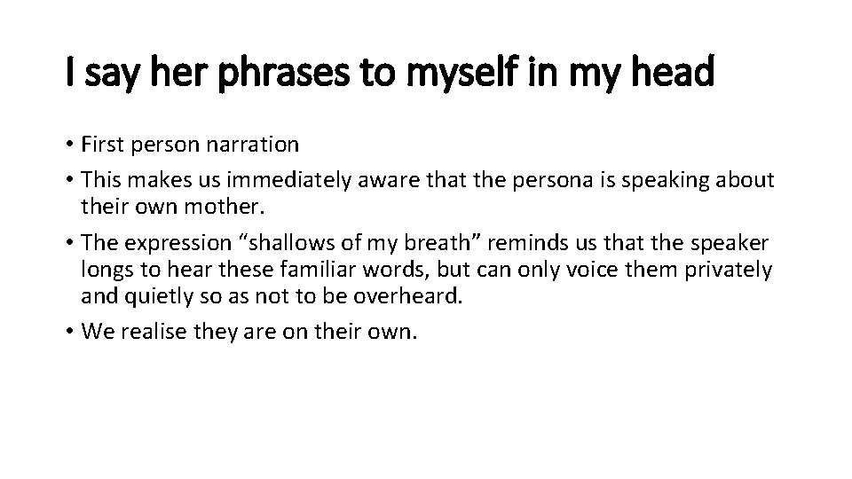 I say her phrases to myself in my head • First person narration •