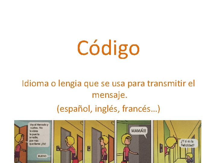 Código Idioma o lengia que se usa para transmitir el mensaje. (español, inglés, francés…)