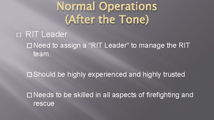 Normal Operations (After the Tone) � RIT Leader � Need to assign a “RIT Normal Operations (After the Tone) � RIT Leader � Need to assign a “RIT
