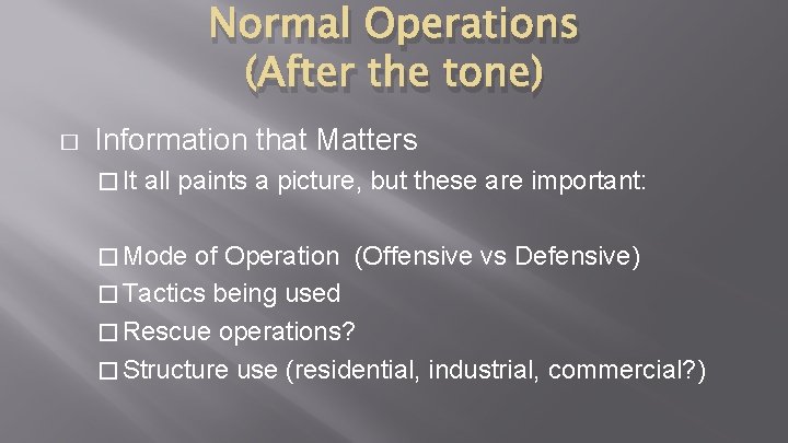 Normal Operations (After the tone) � Information that Matters � It all paints a Normal Operations (After the tone) � Information that Matters � It all paints a