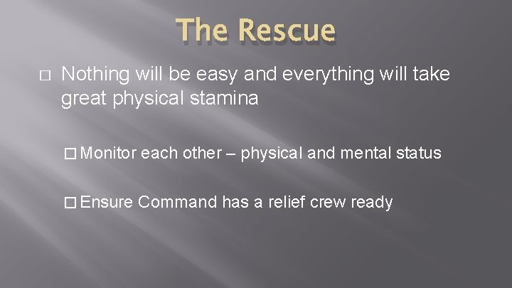 The Rescue � Nothing will be easy and everything will take great physical stamina The Rescue � Nothing will be easy and everything will take great physical stamina