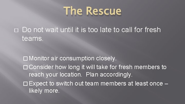 The Rescue � Do not wait until it is too late to call for The Rescue � Do not wait until it is too late to call for