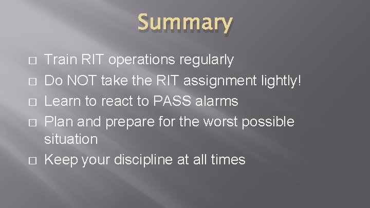 Summary � � � Train RIT operations regularly Do NOT take the RIT assignment Summary � � � Train RIT operations regularly Do NOT take the RIT assignment