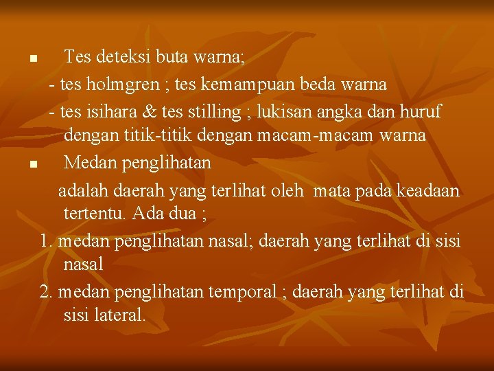 Tes deteksi buta warna; - tes holmgren ; tes kemampuan beda warna - tes Tes deteksi buta warna; - tes holmgren ; tes kemampuan beda warna - tes