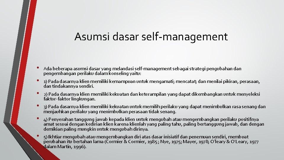 Asumsi dasar self-management • • • Ada beberapa asumsi dasar yang melandasi self-management sebagai Asumsi dasar self-management • • • Ada beberapa asumsi dasar yang melandasi self-management sebagai