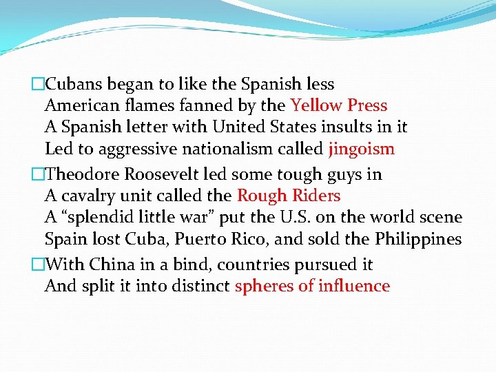 �Cubans began to like the Spanish less American flames fanned by the Yellow Press