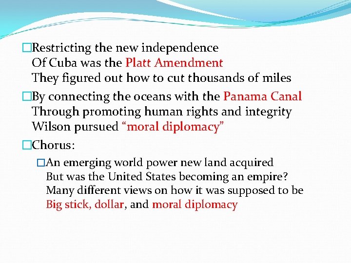 �Restricting the new independence Of Cuba was the Platt Amendment They figured out how