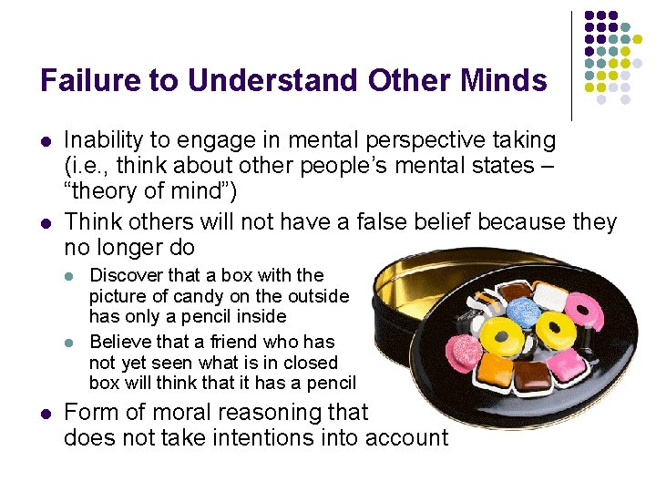 Failure to Understand Other Minds l l Inability to engage in mental perspective taking Failure to Understand Other Minds l l Inability to engage in mental perspective taking