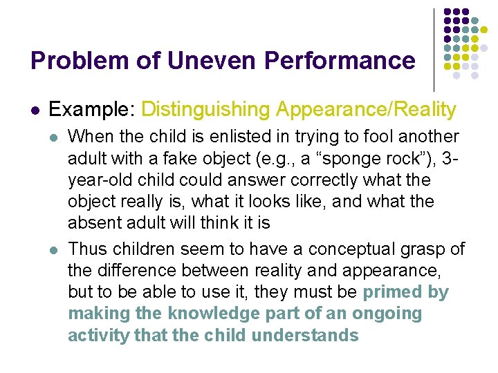 Problem of Uneven Performance l Example: Distinguishing Appearance/Reality l l When the child is Problem of Uneven Performance l Example: Distinguishing Appearance/Reality l l When the child is