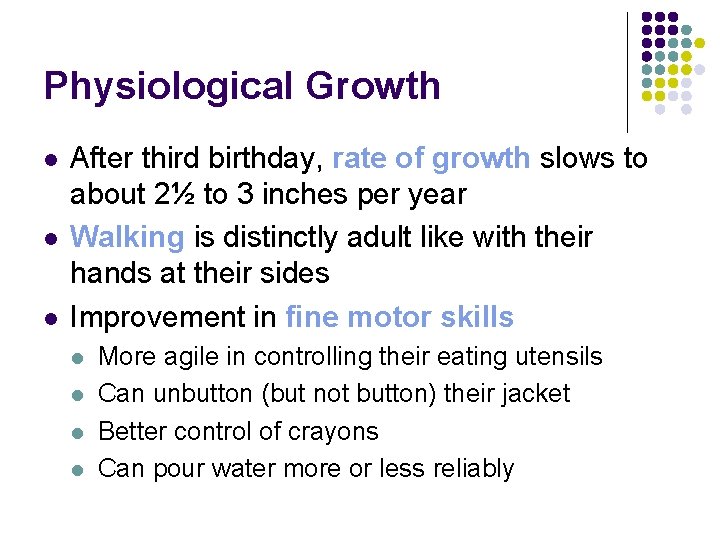 Physiological Growth l l l After third birthday, rate of growth slows to about Physiological Growth l l l After third birthday, rate of growth slows to about