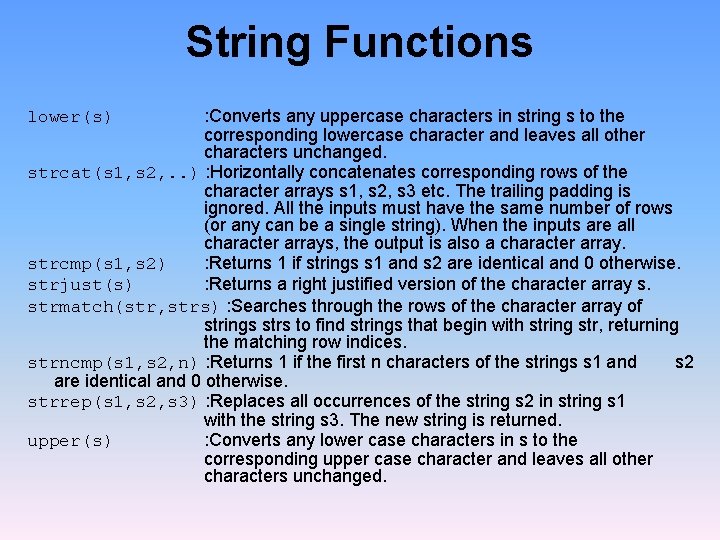 String Functions : Converts any uppercase characters in string s to the corresponding lowercase