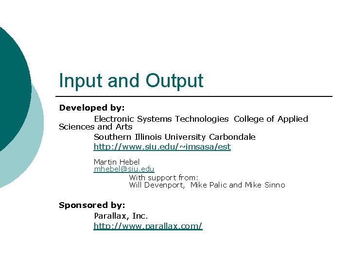 Input and Output Developed by: Electronic Systems Technologies College of Applied Sciences and Arts