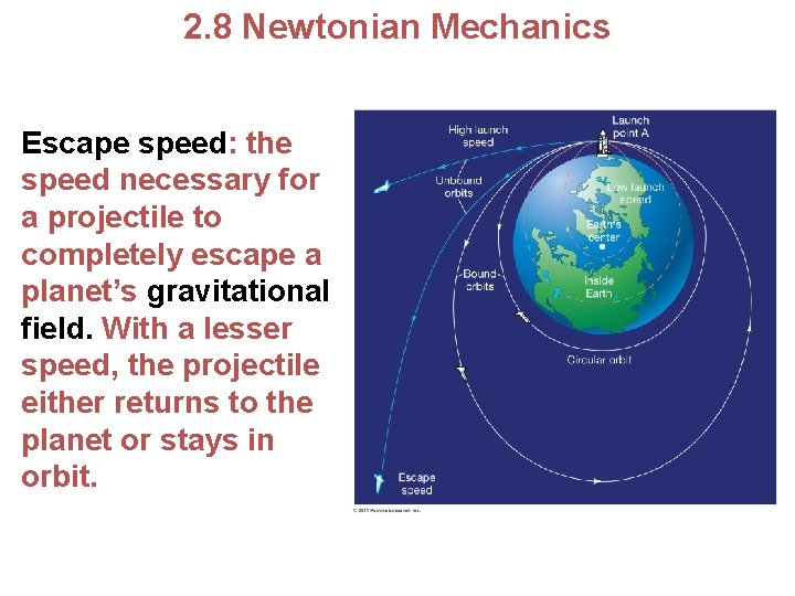 2. 8 Newtonian Mechanics Escape speed: the speed necessary for a projectile to completely