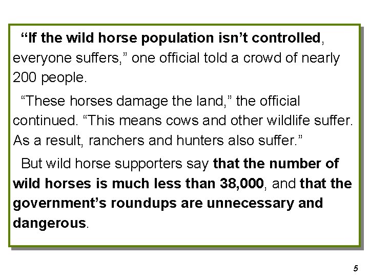  “If the wild horse population isn’t controlled, everyone suffers, ” one official told