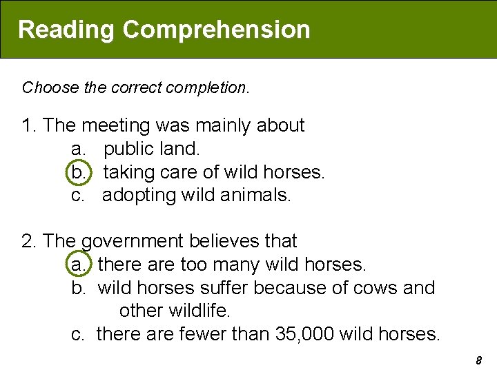 Reading Comprehension Choose the correct completion. 1. The meeting was mainly about a. public